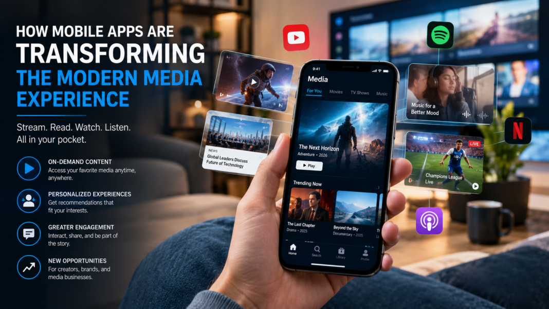 How Mobile Apps Are Transforming the Media Experience